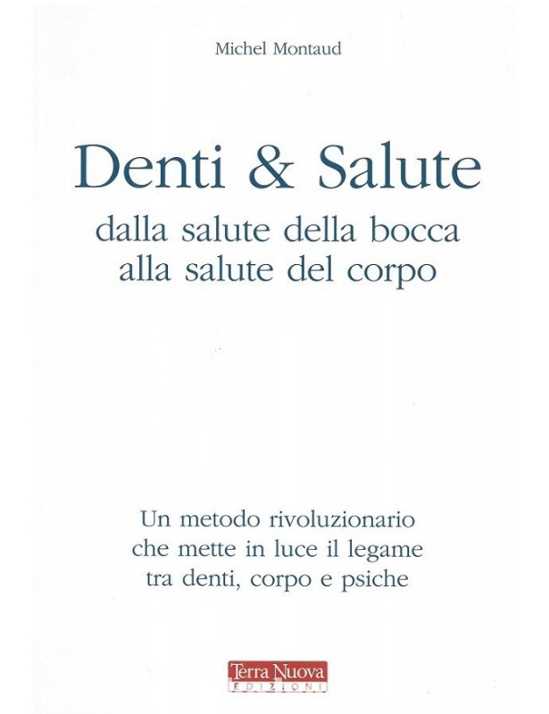 Copertina libro Denti & Salute. Dalla salute della bocca alla salute del corpo di Adriana Tuttosteopatia