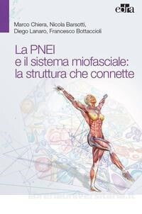 Disponibile il nuovo libro “La PNEI e il Sistema Miofasciale: la struttura che connette”